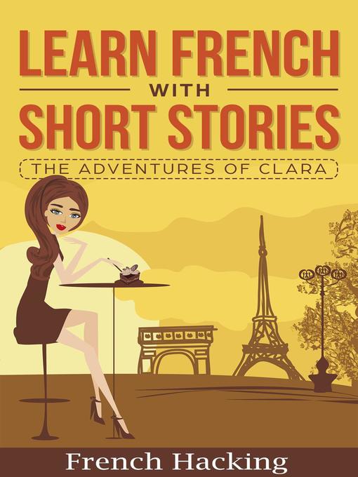 Title details for Learn French With Short Stories--The Adventures of Clara by French Hacking - Available